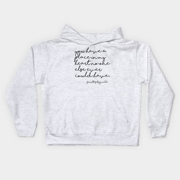 A place in my heart - Fitzgerald quote Kids Hoodie by peggieprints